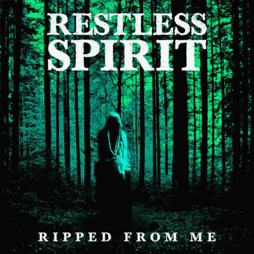 Restless Spirit : Ripped from Me